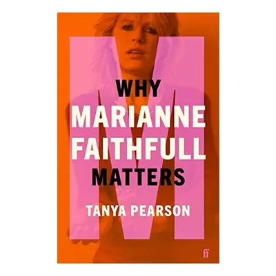 Why Marianne Faithfull Matters