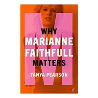 Why Marianne Faithfull Matters