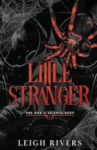 Little Stranger. The Web of Silence Duet Volume 1
