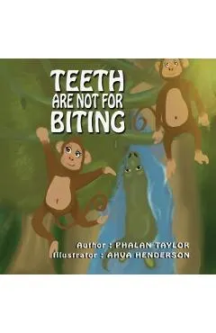 Teeth Are NOT For Biting