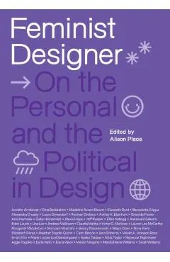 Feminist Designer: On the Personal and the Political in Design