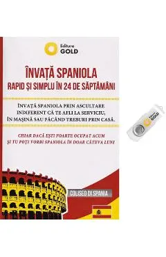 Invata spaniola rapid si simplu in 24 de saptamani + Stick USB