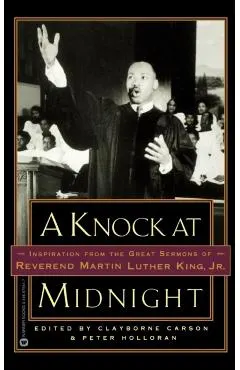 A Knock at Midnight: Inspiration from the Great Sermons of Reverend Martin Luther King, Jr.