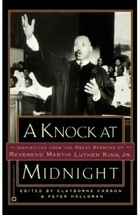 A Knock at Midnight: Inspiration from the Great Sermons of Reverend Martin Luther King, Jr.