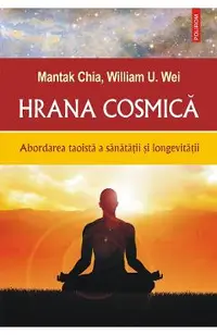 eBook Hrana cosmica. Abordarea taoista a sanatatii si longevitatii