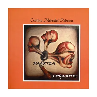 Moartea linguriței (RESIGILAT) - Paperback brosat - Cristina Mărculeţ Petrescu