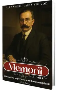 Memorii Vol.1: Din umbra imperiului spre lumina natiunii