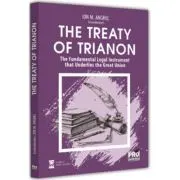 The Treaty of Trianon. The Fundamental Legal Instrument that Underlies the Great Union