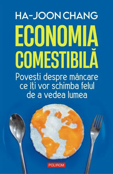Economia comestibilă - Paperback brosat - Ha‑Joon Chang