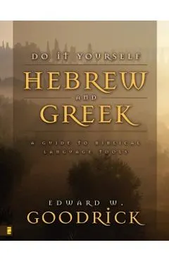 Do It Yourself Hebrew and Greek: A Guide to Biblical Language Tools