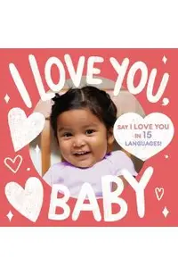 I Love You, Baby (a Little Languages Series Board Book for Toddlers)