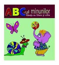 ABC-ul minunilor – căsuța cu litere și cifre - Paperback brosat - Ala Bujor