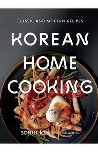 Korean Home Cooking: Classic and Modern Recipes