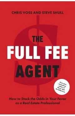 The Full Fee Agent: How to Stack the Odds in Your Favor as a Real Estate Professional
