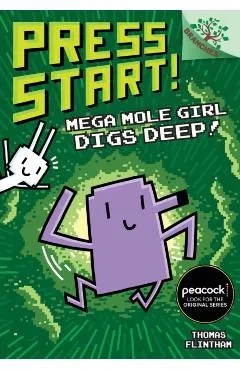Mega Mole Girl Digs Deep!: A Branches Book (Press Start! #15)