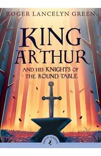 King Arthur and His Knights of the Round Table