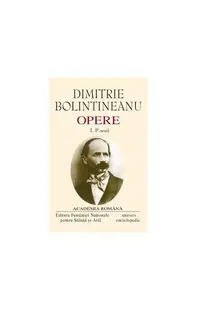 Dimitrie Bolintineanu. Opere (Vol. I+II) Poezii. Romane, Însemnări de călătorie - Hardcover - Academia Română, Dimitrie Bolintineanu