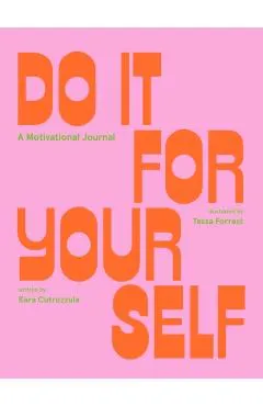 Do It for Yourself (Guided Journal): A Motivational Journal