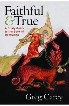 Faithful and True: A Study Guide to the Book of Revelation