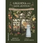 Gradina lui Jane Austen. O calatorie botanica prin romanele sale clasice (editie hardcover)