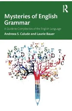 Mysteries of English Grammar: A Guide to Complexities of the English Language