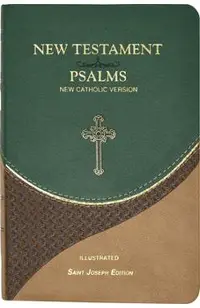 New Testament and Psalms: New Catholic Version