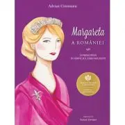 Margareta a Romaniei. O principesa in serviciul Tarii regasite