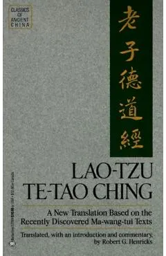 Lao-Tzu: Te-Tao Ching: A New Translation Based on the Recently Discovered Ma-Wang Tui Texts
