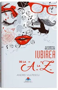 Iubirea de la A la Z - Paperback brosat - Andrei Vulpescu