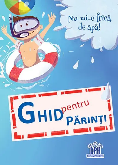 Nu mi-e frică de apă (carte + ghid pentru părinți) - Hardcover - Carmen Dumitru, Cristina Alexandru