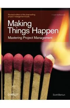 Making Things Happen: Mastering Project Management