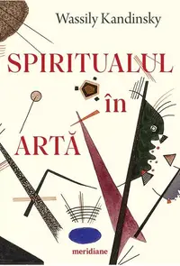 Spiritualul în artă - Paperback brosat - Wassily Kandinsky