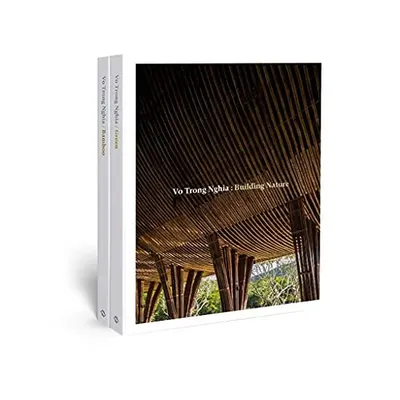 Vo Trong Nghia : Building Nature, Vo Trong Nghia, Susan Wise Bauer