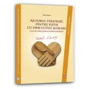 Ajutorul strategic pentru elevii cu dificultati scolare. Cum sa dai elevului cheia reusitei?