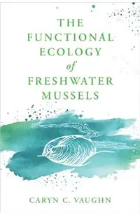 The Functional Ecology of Freshwater Mussels