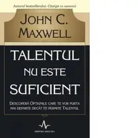 Talentul nu este suficient. Descopera optiunile care te vor purta mai departe decat iti permite talentul