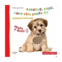 Bebe învață. Ascultați, copii, oare cine poate fi? Animale pufoase - Hardcover - ***