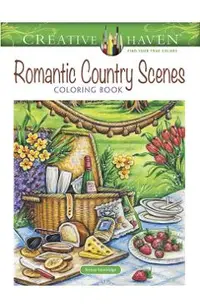 Creative Haven Romantic Country Scenes Coloring Book