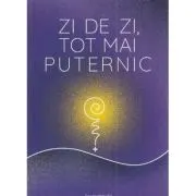 Zi de zi, tot mai puternic