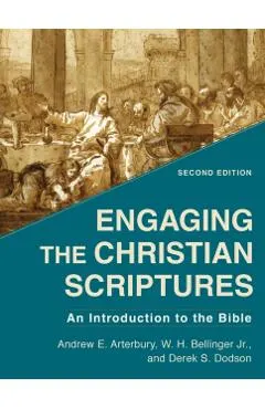 Engaging the Christian Scriptures: An Introduction to the Bible
