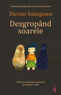 Dezgropând soarele - Paperback brosat - Durian Sukegawa