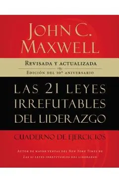 21 leyes irrefutables del liderazgo, cuaderno de ejercicios - Softcover - 21 Irrefutable Laws of Leadership Workbook