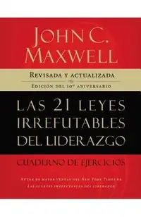 21 leyes irrefutables del liderazgo, cuaderno de ejercicios - Softcover - 21 Irrefutable Laws of Leadership Workbook