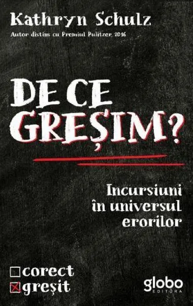 De ce greșim? - Paperback brosat - Kathryn Schulz