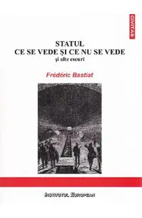 Statul. Ce se vede si ce nu se vede