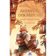 Aventuri din padure. Jurnalul Vulpoiului Cornelius volumul 2