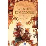 Aventuri din padure. Jurnalul Vulpoiului Cornelius volumul 2