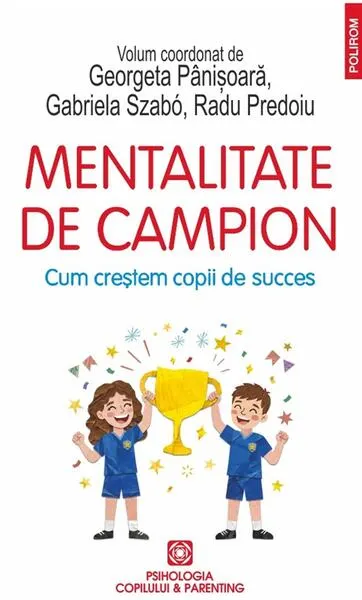 Mentalitate de campion - Paperback brosat - Georgeta Pânișoară, Gabriela Szabó, Radu Predoiu