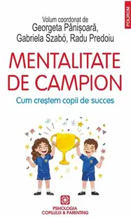 Mentalitate de campion - Paperback brosat - Georgeta Pânișoară, Gabriela Szabó, Radu Predoiu