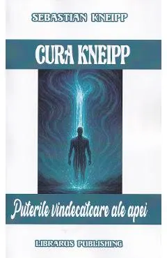Cura Kneipp. Puterile vindecatoare ale apei